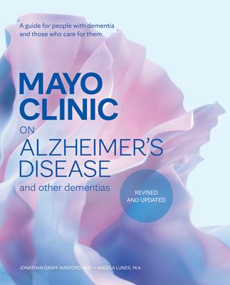 Mayo Clinic on Alzheimer's Disease and Other Dementias, Revised and Updated: A Guide for People with Dementia and Those Who Care for Them Subscription
