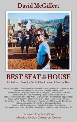 Best Seat in the House - An Assistant Director Behind the Scenes of Feature Films (hardback)