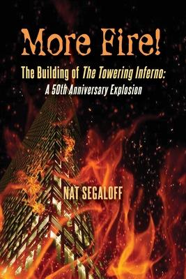 More Fire! The Building of The Towering Inferno: A 50th Anniversary Explosion