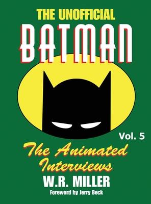 Batman: The Animated Interviews, Vol. 5 (hardback)