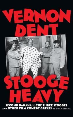 Vernon Dent (hardback): Stooge Heavy