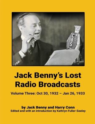 Jack Benny's Lost Radio Broadcasts - Volume Three: October 30, 1932 - January 26, 1933