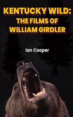 Kentucky Wild (hardback): The Films of William Girdler