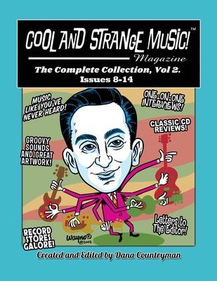 Cool and Strange Music! Magazine - The Complete Collection, Vol. 2 Issues 8-14