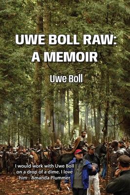 Uwe Boll Raw: A Memoir