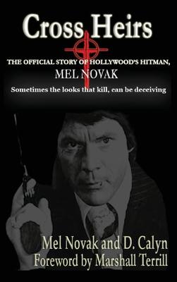Cross Heirs - The Official Story of Hollywood's Hitman, Mel Novak Subscription