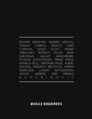 Ingmar Bergman, Werner Herzog, Stanley Kubrick, Francis Ford Coppola, Ridley Scott, Andrei Tarkovsky, Federico Fellini, Akira Kurosawa, William Shakes