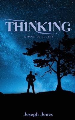 Thinking: A book of Poetry