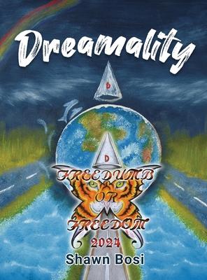 Dreamality: Freedumb or Freedom