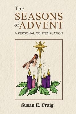 The Seasons of Advent: A Personal Contemplation