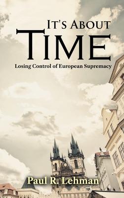 It's About Time: Losing Control of European Supremacy