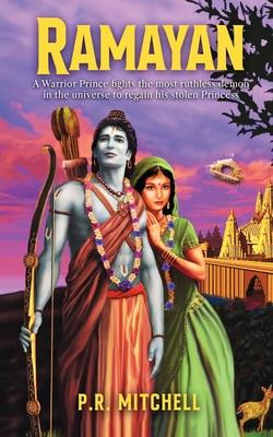 Ramayan: A Warrior Prince fights the most ruthless demon in the universe to regain his stolen Princess