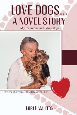 Love Dogs... A Novel Story: My technique in finding dogs