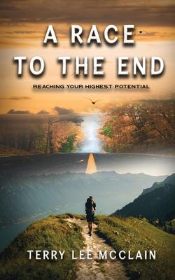 A Race to the End: Reaching your Highest Potential