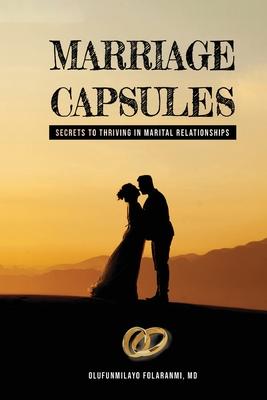 Marriage Capsules: Secrets to Thriving in Marital Relationships