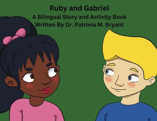 Ruby and Gabriel: A Bilingual Story and Activity Book