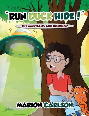 "Run Duck Hide!": The Martians Are Coming?