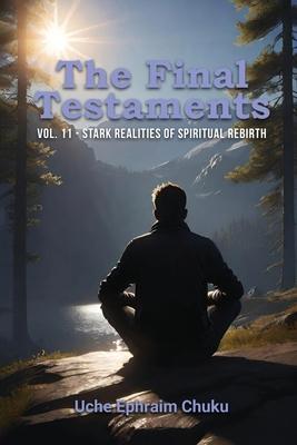 The Final Testaments Vol. 11: Stark Realities of Spiritual Rebirth