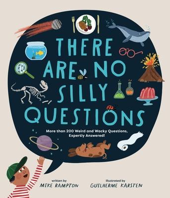 There Are No Silly Questions: More Than 200 Weird and Wacky Questions, Expertly Answered! Subscription