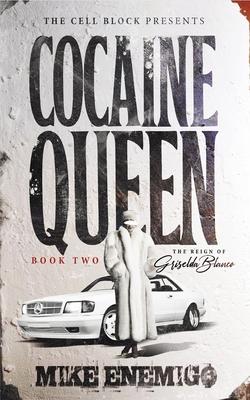 Cocaine Queen: The Reign of Griselda Blanco (Book Two)