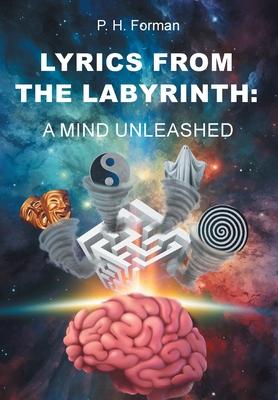 Lyrics From The Labyrinth: A Mind Unleashed