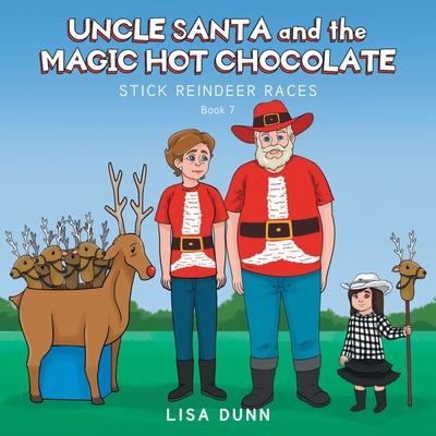 Uncle Santa and the Magic Hot Chocolate: Stick Reindeer Races