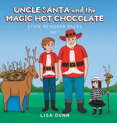 Uncle Santa and the Magic Hot Chocolate: Stick Reindeer Races