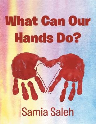 What Can Our Hands Do?