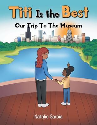 Titi Is the Best: Our Trip to the Museum