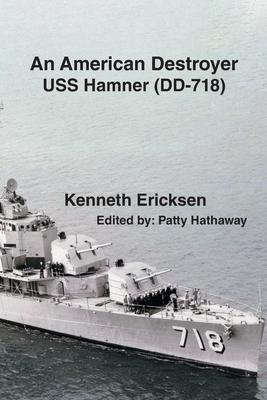 An American Destroyer: USS Hamner (DD-718)