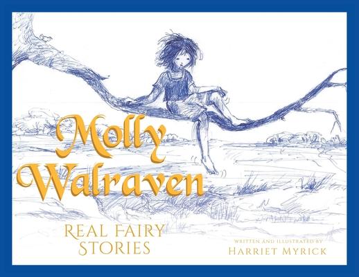 Molly Walraven: Real Fairy Stories