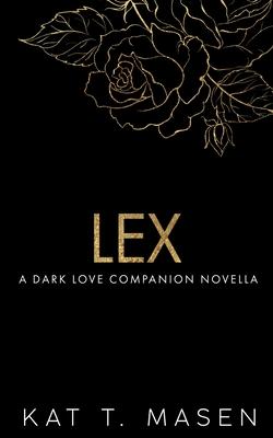 Lex: A Dark Love Series Companion Novella