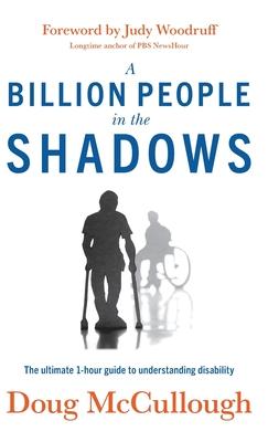 A Billion People in the Shadows: The Ultimate 1-hour Guide to Understanding Disability