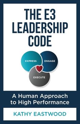 The E3 Leadership Code: A Human Approach to High Performance Subscription