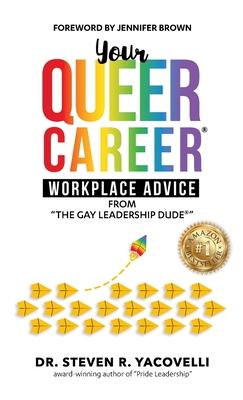 Your Queer Career: Workplace Advice from "The Gay Leadership Dude"