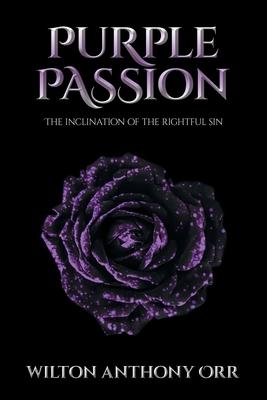 Purple Passion: The inclination of the rightful sin