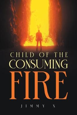 Child of the Consuming Fire