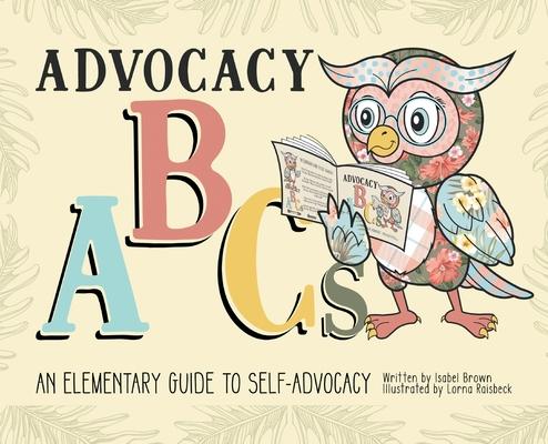 Advocacy ABCs: An Elementary Guide to Self Advocacy