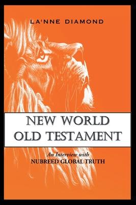 New World Old Testament: An Interview with Nubreed Global Truth