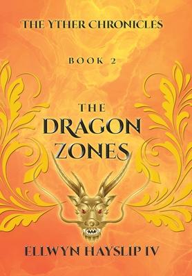 The Yther Chronicles: The Dragon Zones