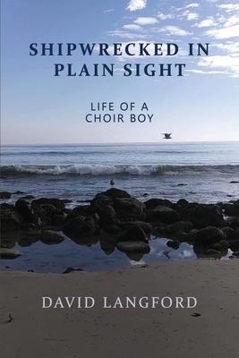 Shipwrecked in Plain Sight: Life of a Choir Boy