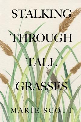 Stalking Through Tall Grasses