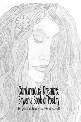 Continuous Dreams: Brylen's Book of Poetry