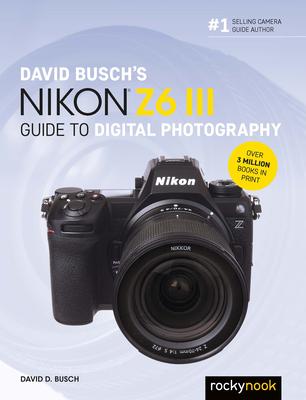 David Busch's Nikon Z6 III Guide to Digital Photography Subscription