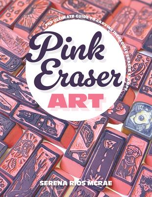 Pink Eraser Art: The Ultimate Guide to Carving Incredible Eraser Stamps Subscription
