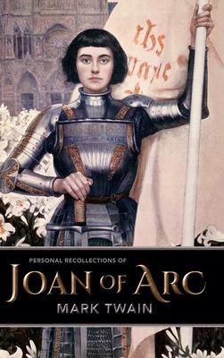 Personal Recollections of Joan of Arc