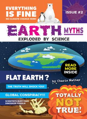 Earth Myths:: Exploded by Science