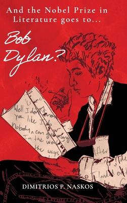 And the Nobel Prize in Literature Goes to . . . Bob Dylan?