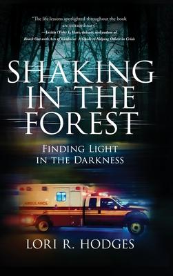 Shaking In The Forest: Finding Light in the Darkness