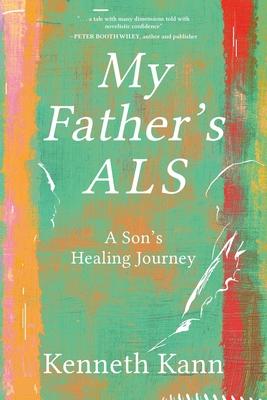 My Father's ALS: A Son's Healing Journey